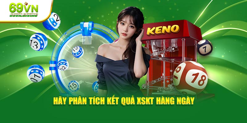 Hãy phân tích kết quả XSKT hàng ngày
