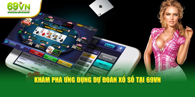 Khám phá phần mềm phỏng đoán xổ số tại 69VN